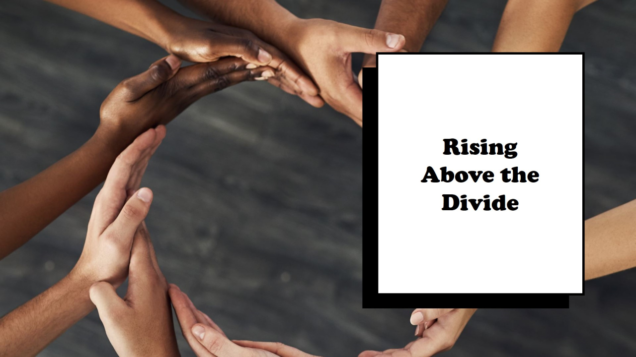 Rising Above The Divide: Why Hope Still Matters In A World Of Hatred And Misinformation